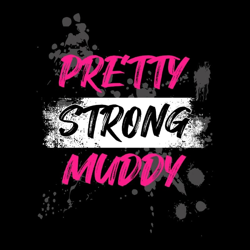 Pretty Strong Muddy Schlammlauf Mud Run Muddy Race