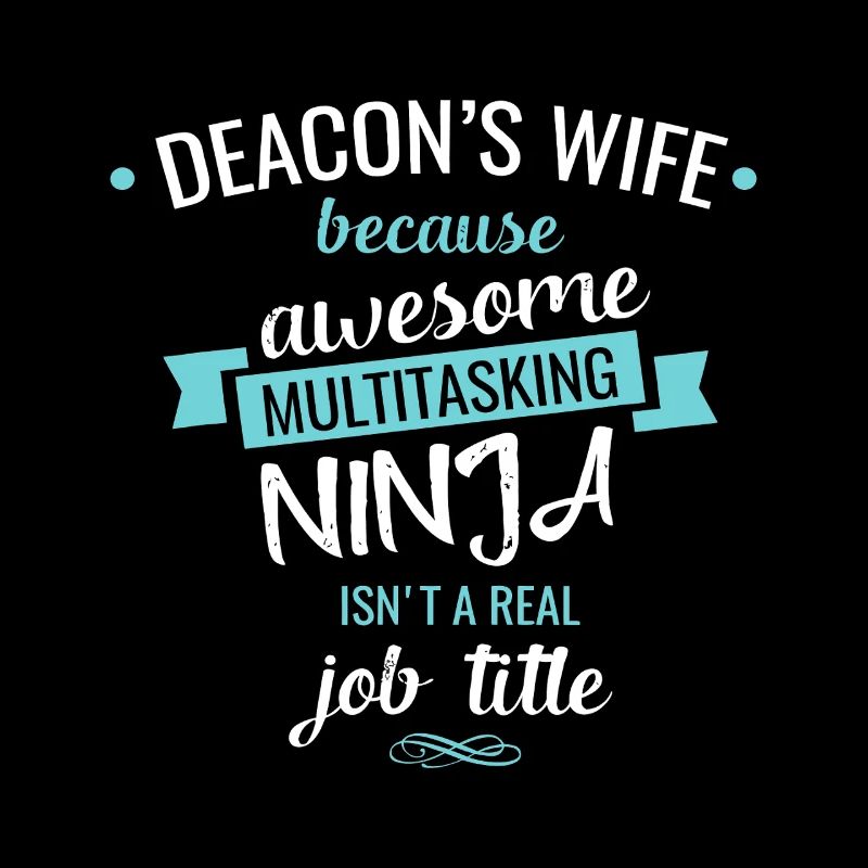 Deacons Frau Multitasking-Ninja