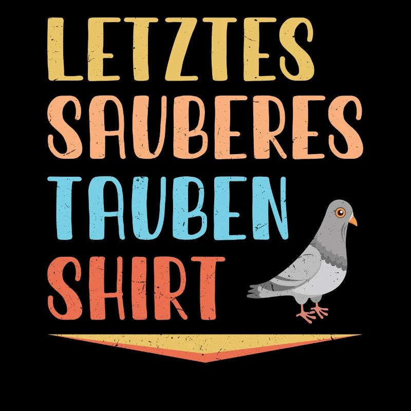 Taubenzüchter Taube Taubenzucht Spruch Brieftaube