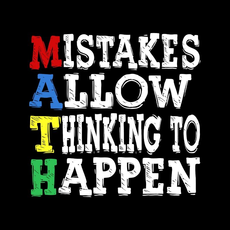 Mistakes Allow Thinking To Happen