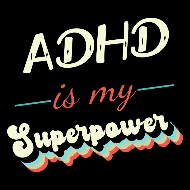 ADHD is my Superpower
