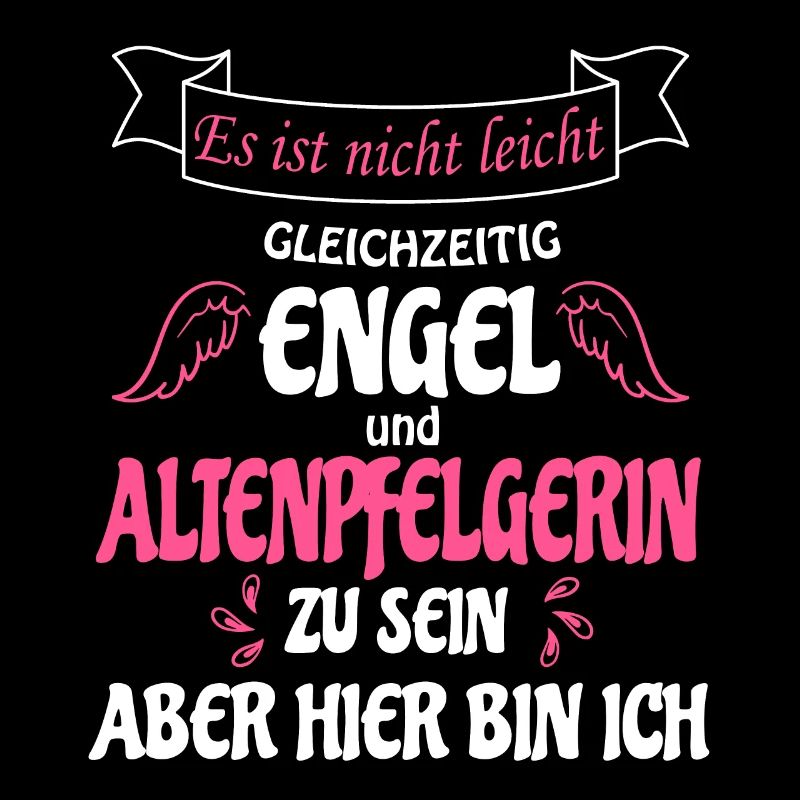 Altenpfelgerin und gleichzeitig Engel , bin da