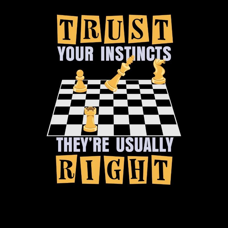 Trust your instinct | Chess player