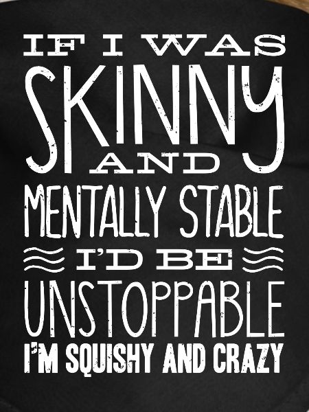 Thin and psychologically stable