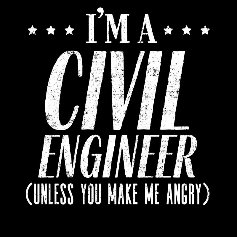 I am a civil engineer