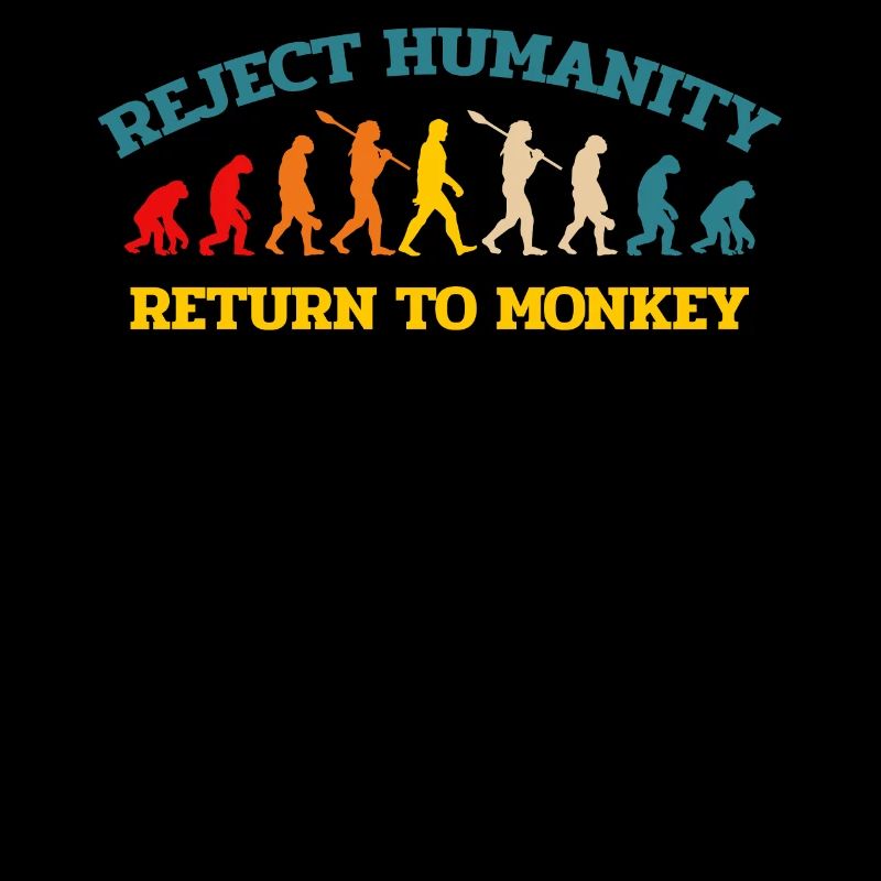 Refuse humanity to return to the ape