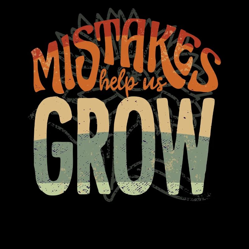 Mistakes help us grow