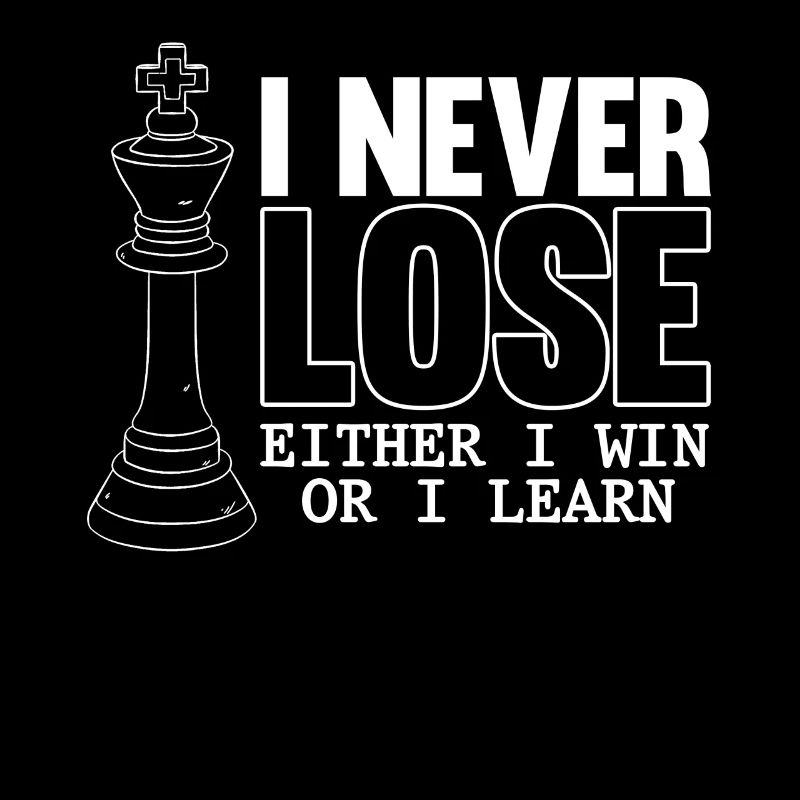 Chess player, I never lose, Chess