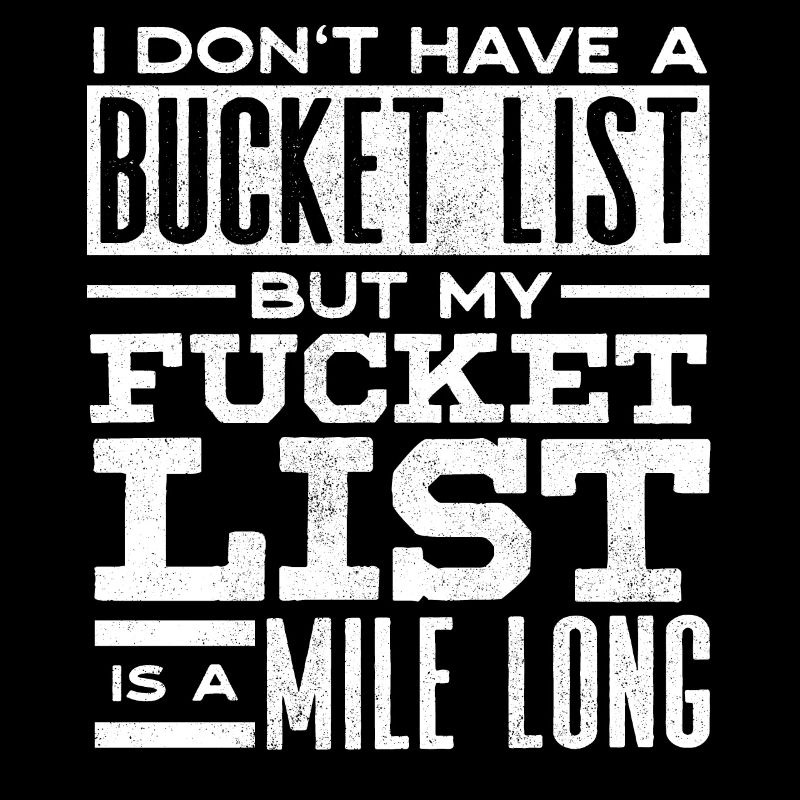 Bucket list, sarcasm, sarcastic quote