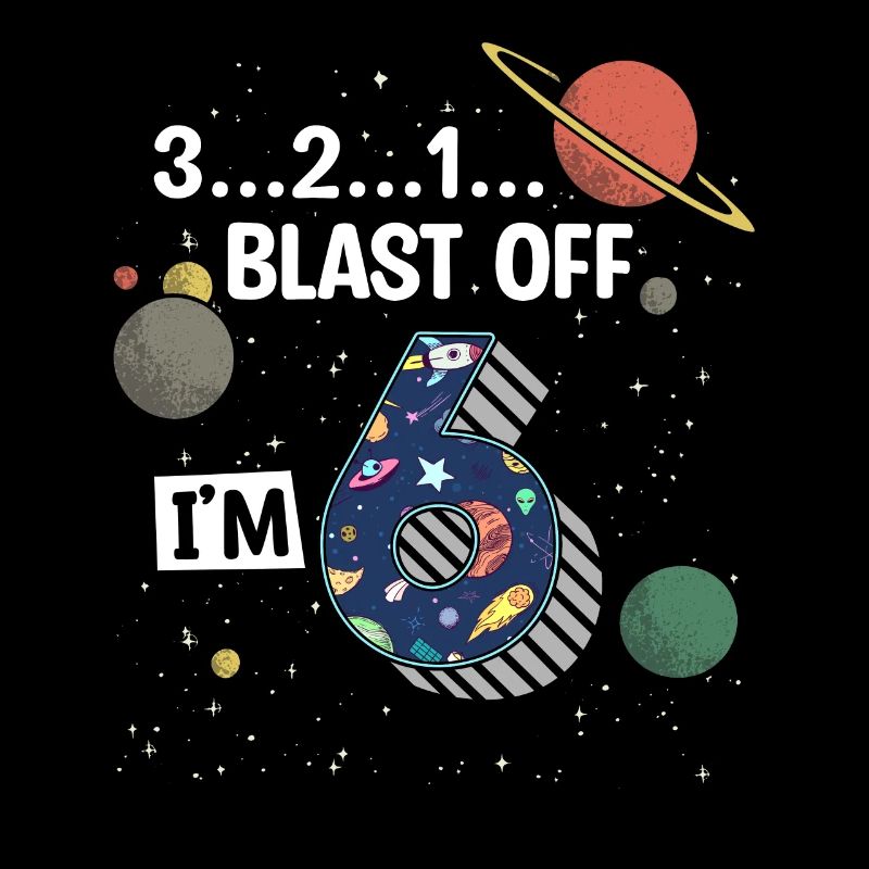 Blast Off I am 6 years old, 6th birthday