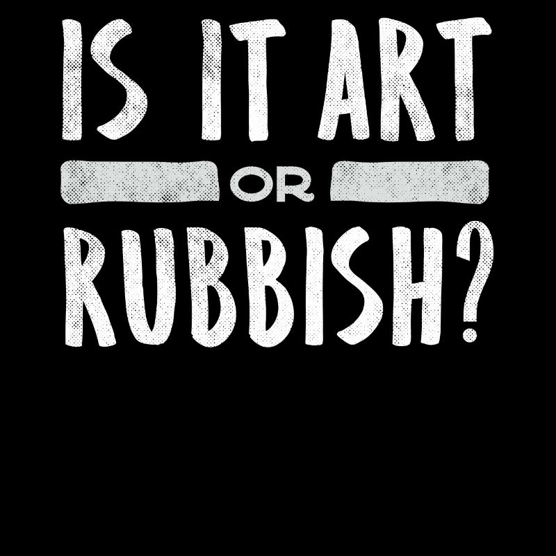 Ist Es Kunst Oder Müll, Lustiges Kunstzitat