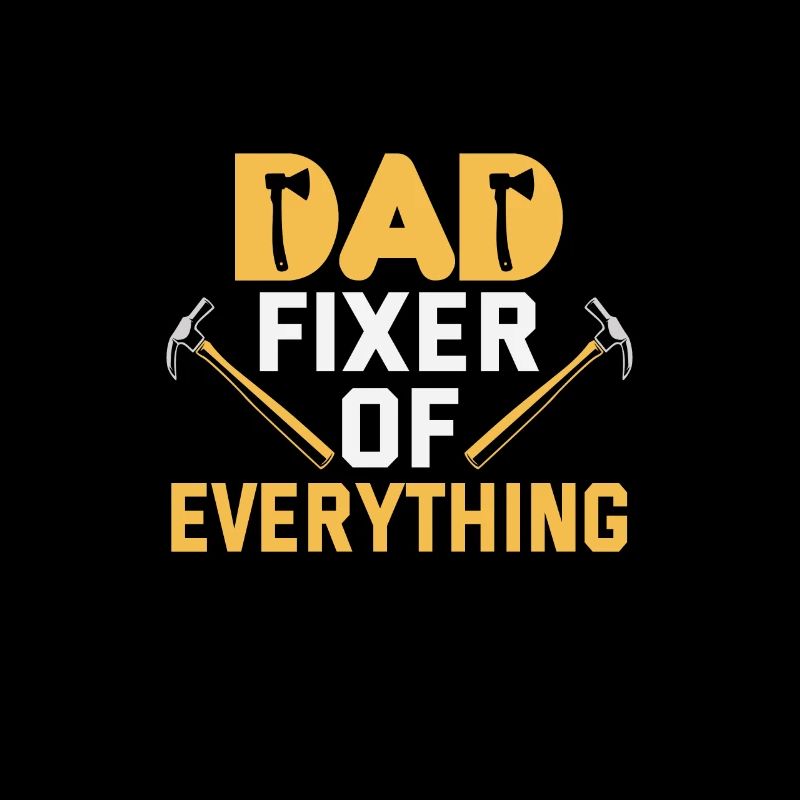 Father's Day Dad fixer of everything Papa Daddy