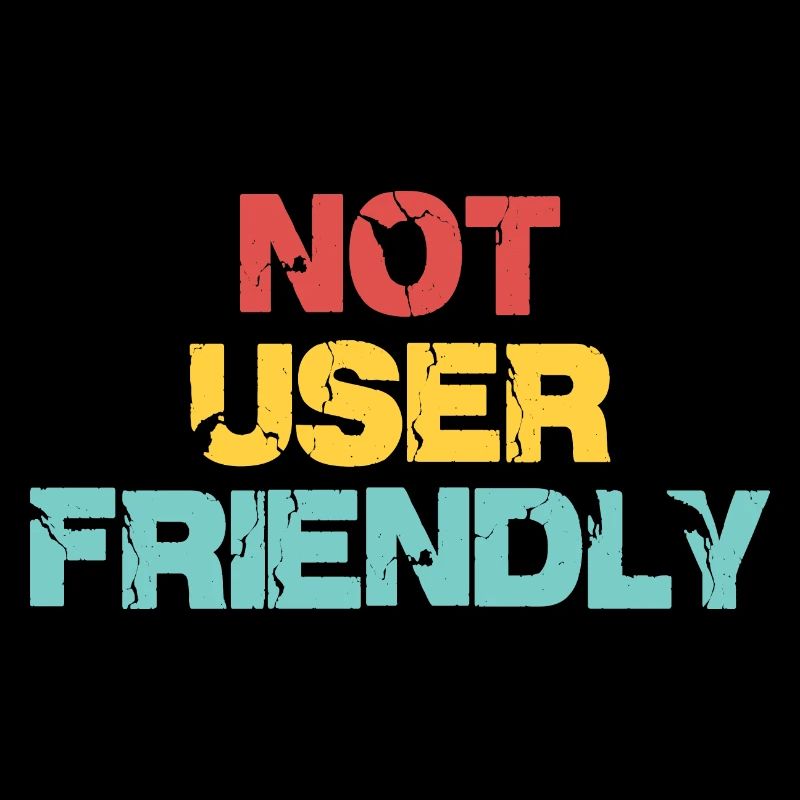 Not User Friendly