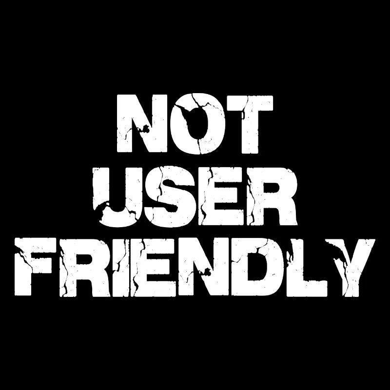 Not User Friendly