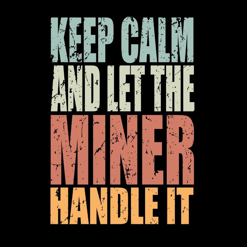 Keep Calm Miners Saying Mine Workers
