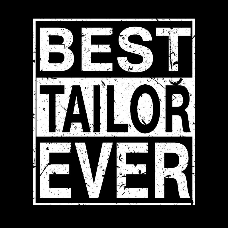 Best Tailor Ever Tailor Gift