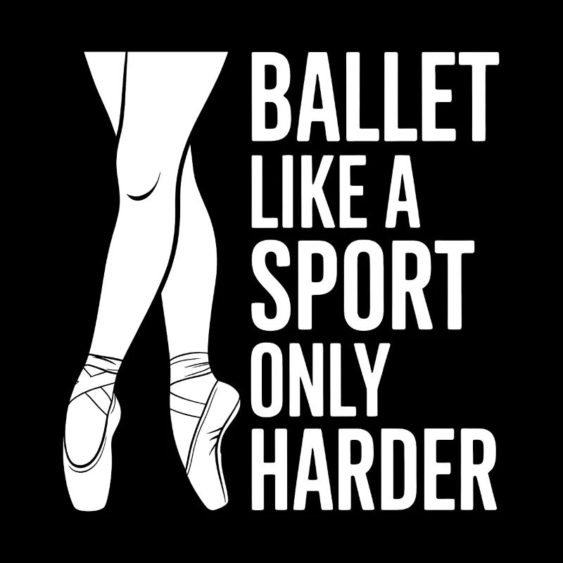 Ballet Saying Ballerina Funny Ballet Gift