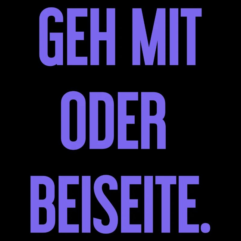 Geh mit oder beiseite