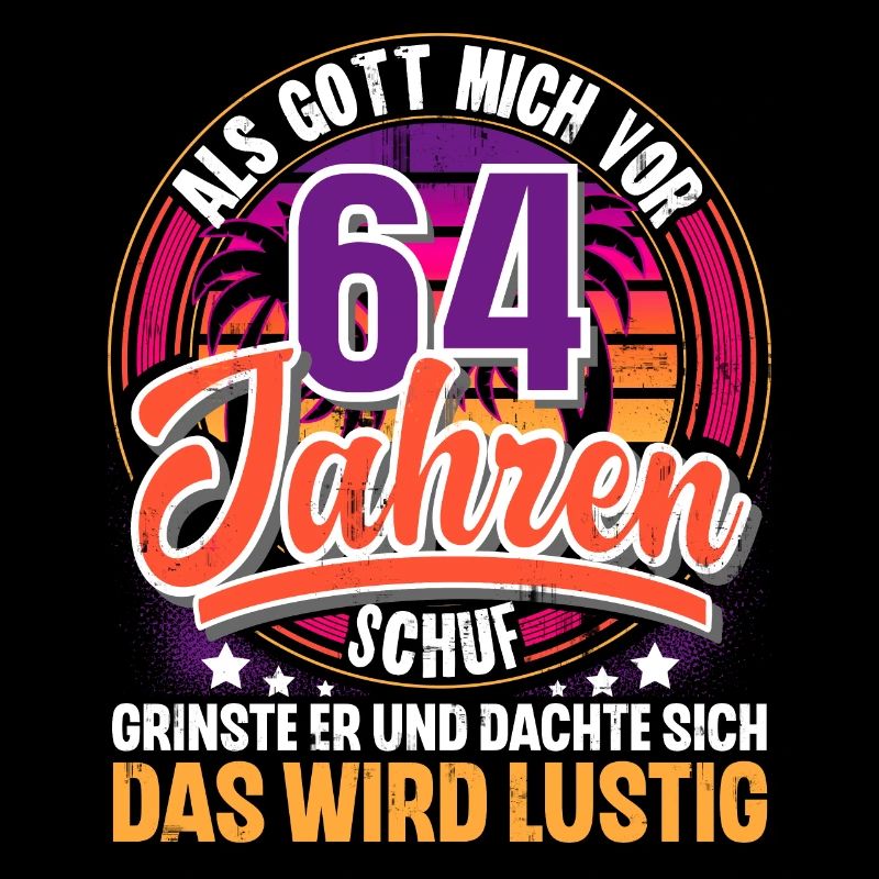 64. Geburtstag Als Gott Mich Schuf Vor