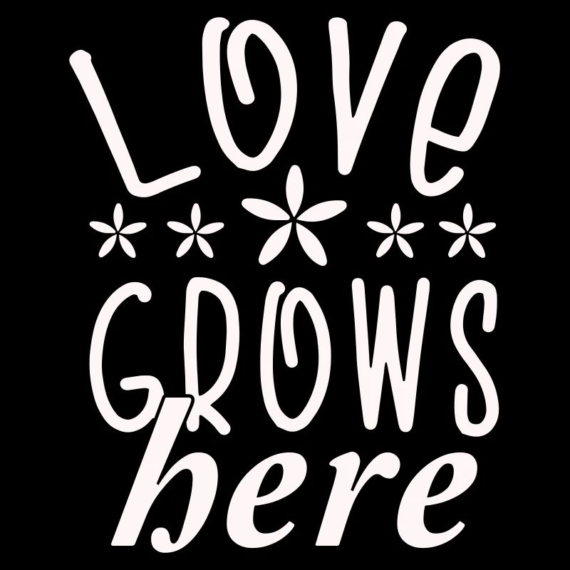 Love grows here Flowers Typography