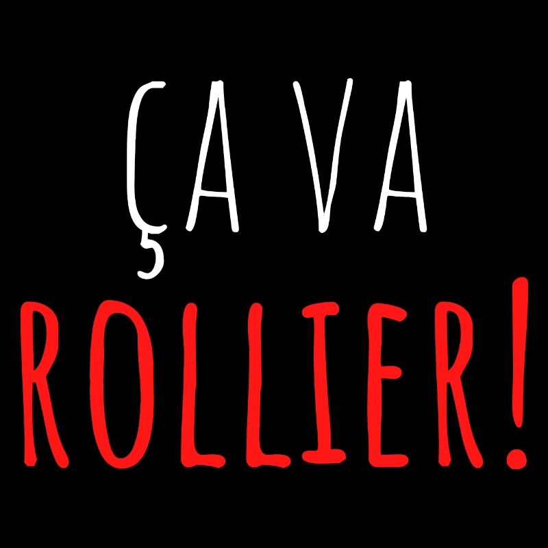 ça va rollier! idée cadeau expression savoyarde.