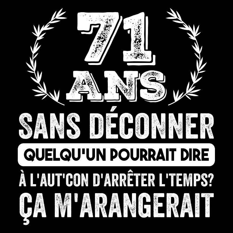 71 Ans Sans Déconner Cadeau D'anniversaire 71ans