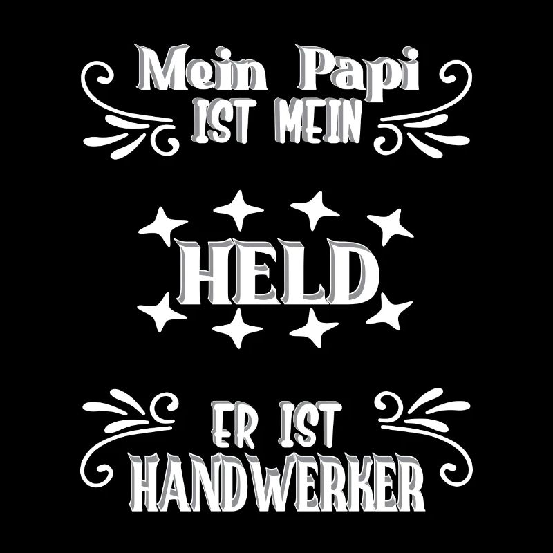 Mein Papi, mein Held, Handwerker, Stolz, Geschenk
