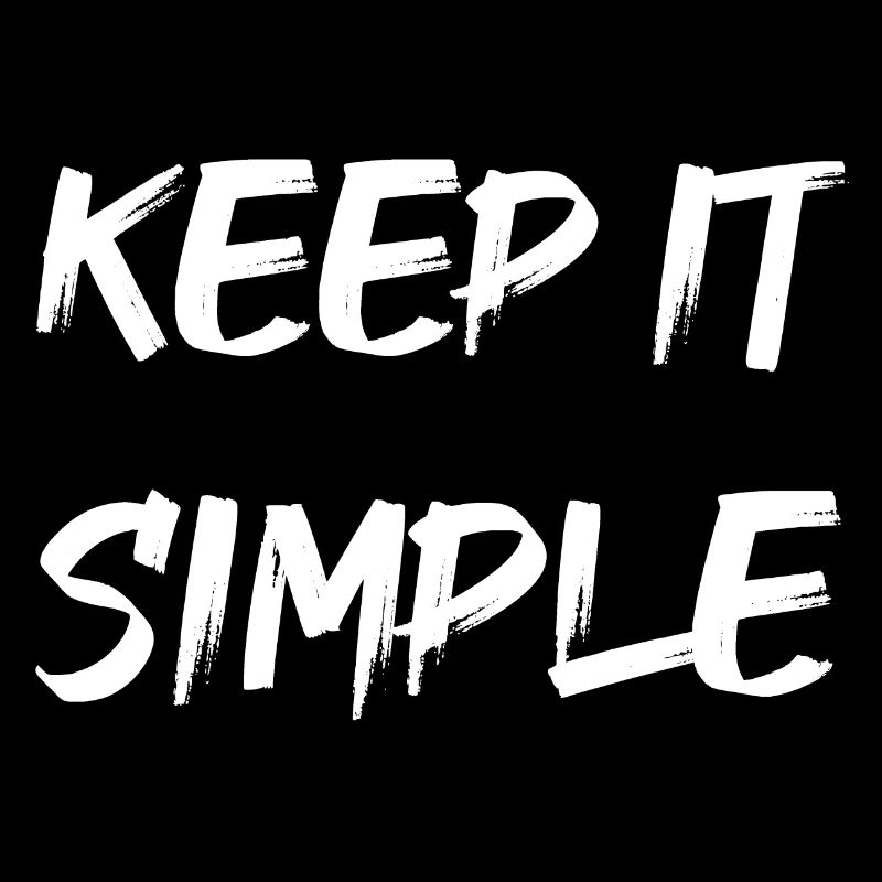 Keep it simple