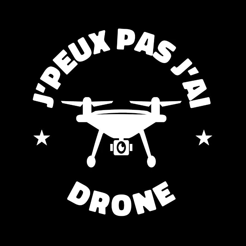 j'peux pas j'ai drone drones
