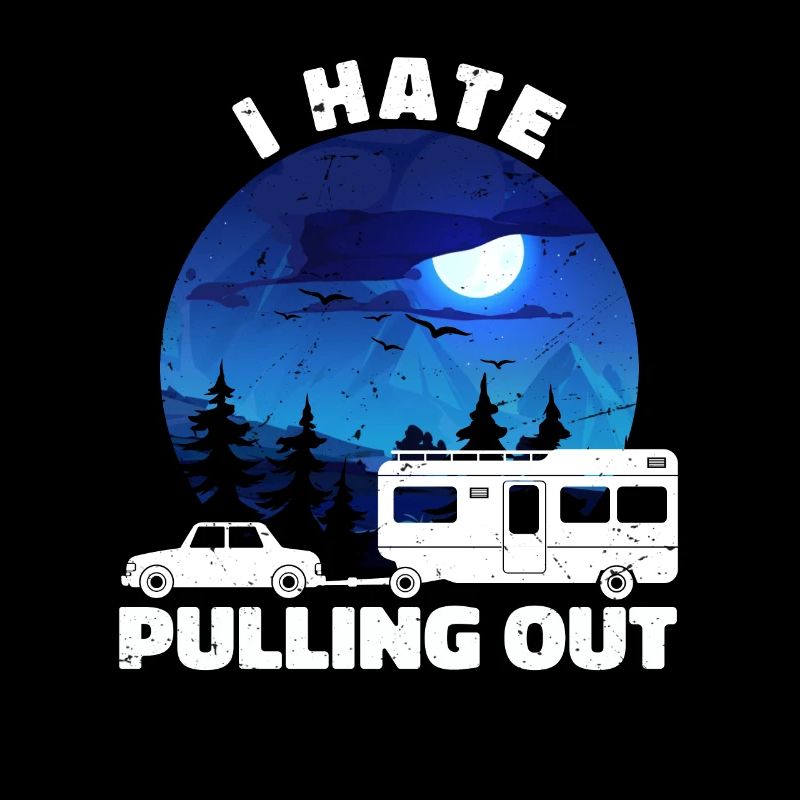 I Hate Pulling Out Funny Camping Trailer Retro