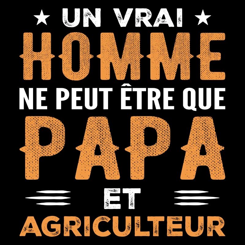 Ein echter Mann ist nur ein Vater und ein Bauer