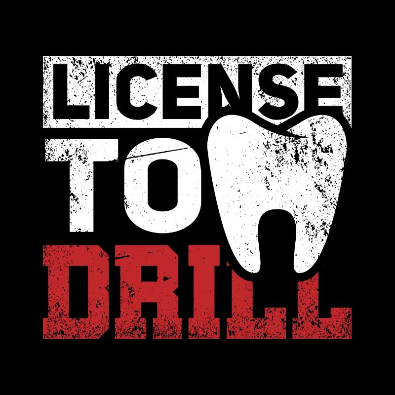 License Drill Funny Dentist Dental Assistant Teeth