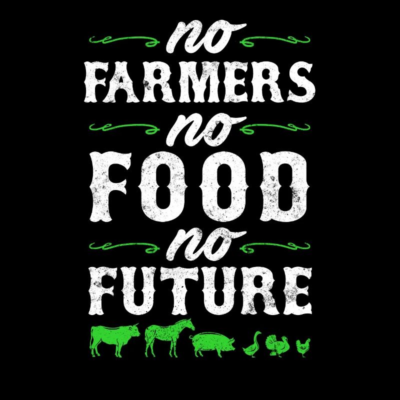 Pas d'agriculteurs Pas de nourriture Pas de vie future Agriculture