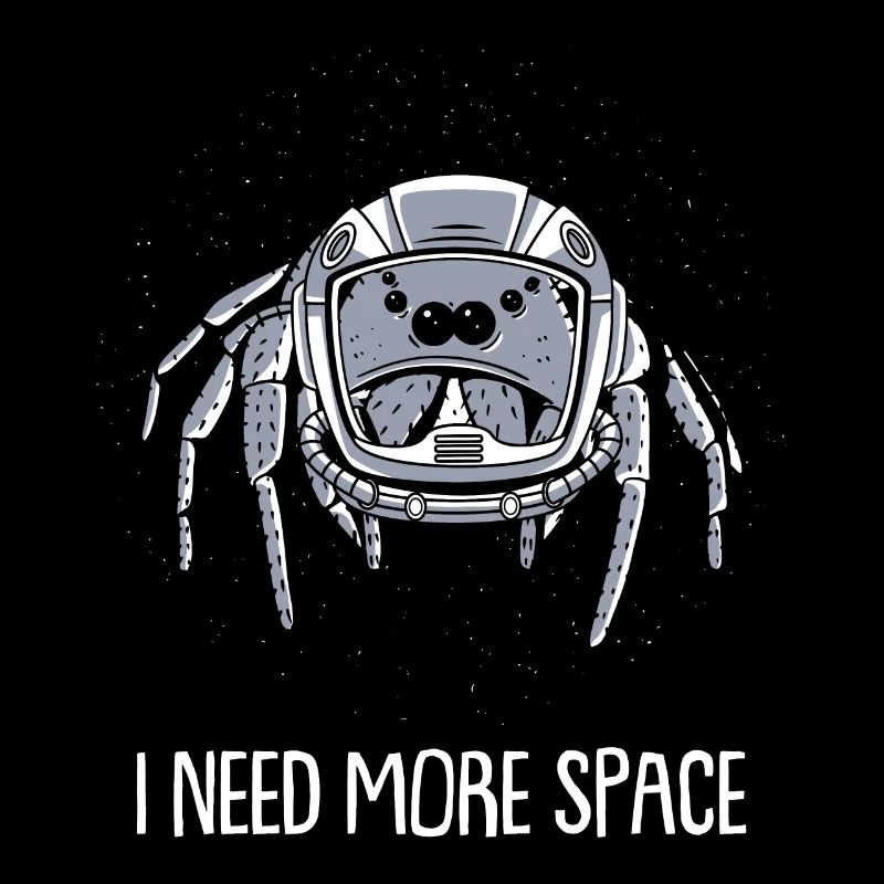 Spinne Astronaut I Need More Space