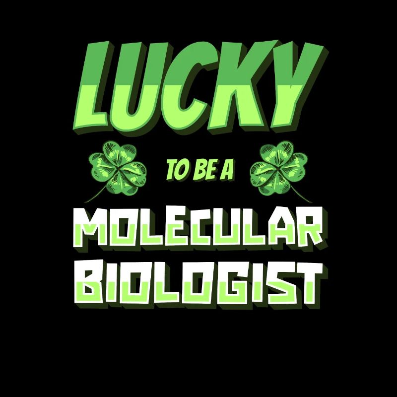 Biology Biologist Happy Molecular Biologist