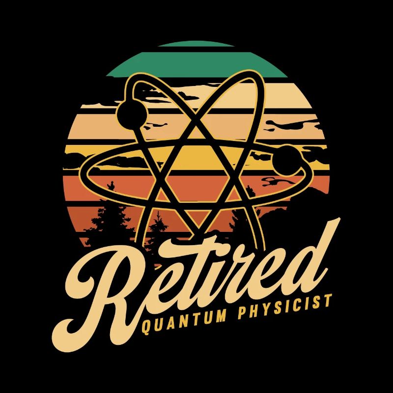 Physics Retired Physicist Quantum Physics