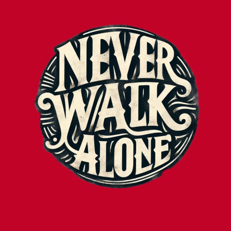 Never walk alone