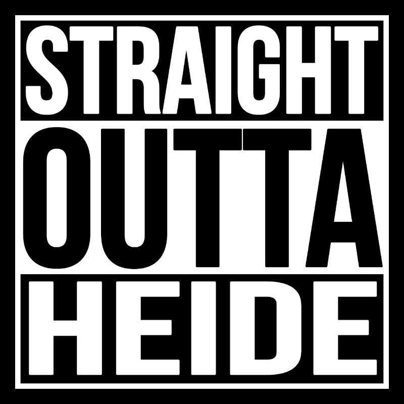 Straight Outta Heide