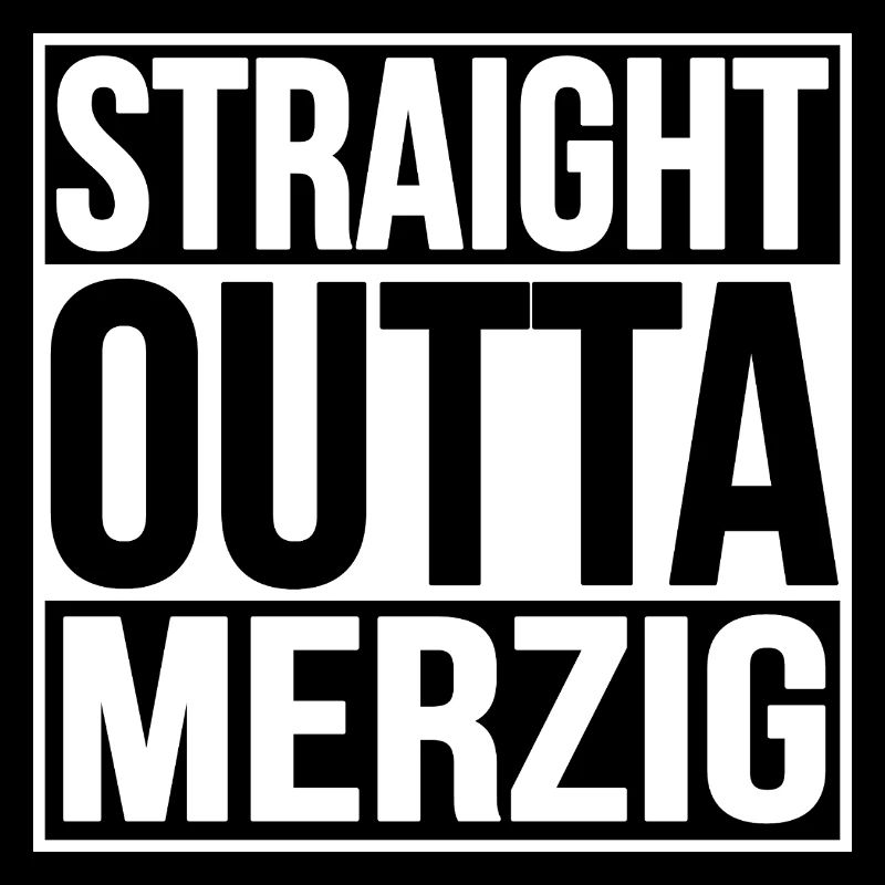 TOUT DROIT SORTI DE MERZIG