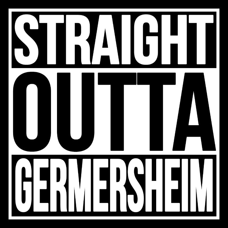 STRAIGHT OUTTA Germersheim