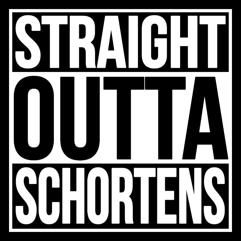 STRAIGHT OUTTA SCHORTENS