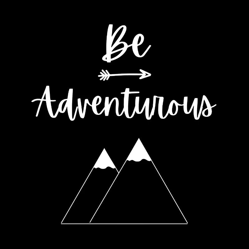 Be Adventurous