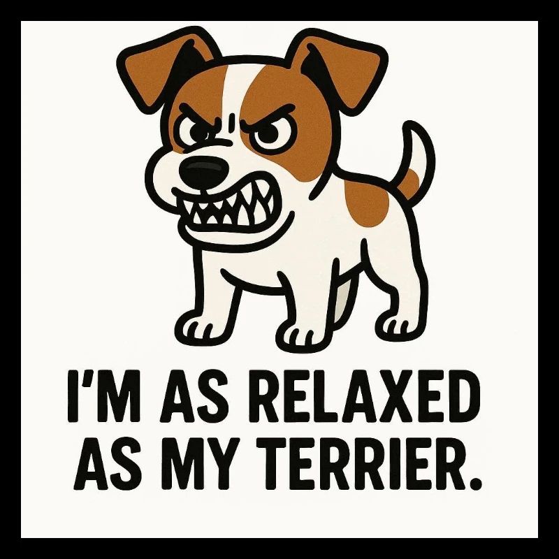 Terrier saying: Calm as my dog