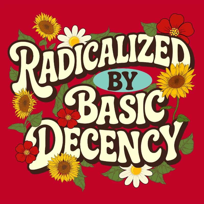 Radicalized Basic Decency Empathy Social Justice