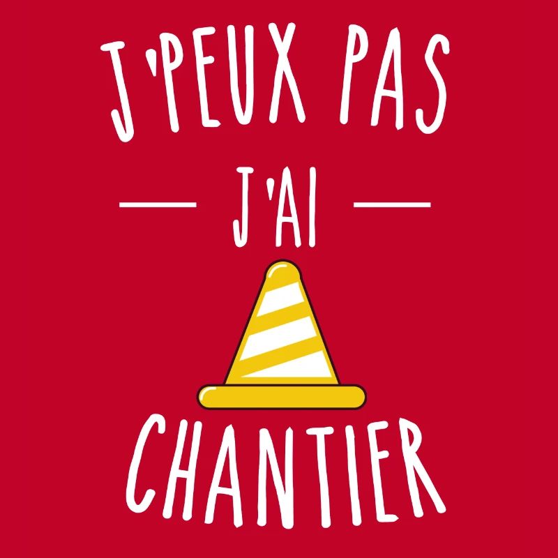 J'PEUX PAS J'AI CHANTIER - PLOT DE CHANTIER