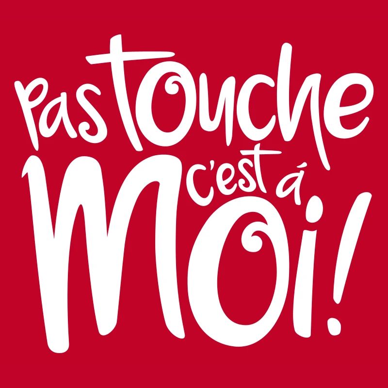 Pas touche c'est à moi