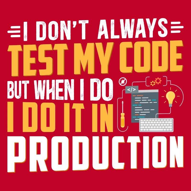 ICH TESTE MEINEN CODE NICHT IMMER