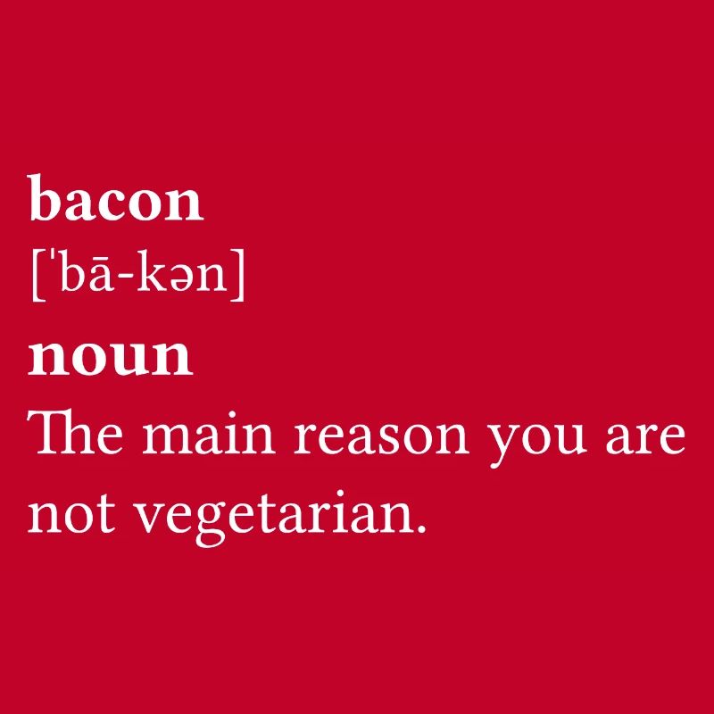 Quotes Bacon the Main Reason White - Gift Idea