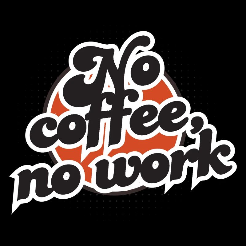 No Coffee No Work – Explosive Vintage Style