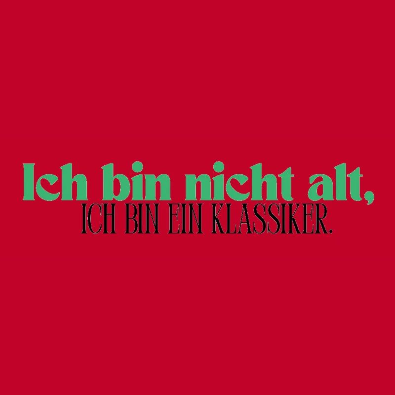 Ich bin nicht alt, ich bin ein Klassiker